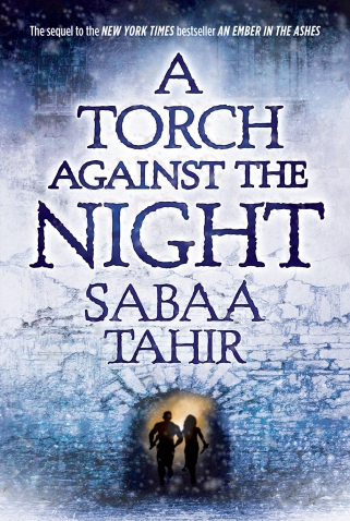 A Torch Against The Night by Sabaa Tahir.jpg